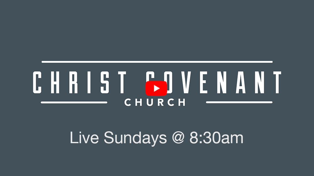 Livestream Sunday | Christ Covenant Church